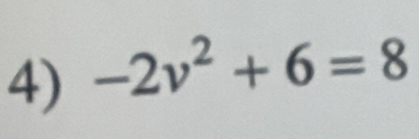 -2v^2+6=8