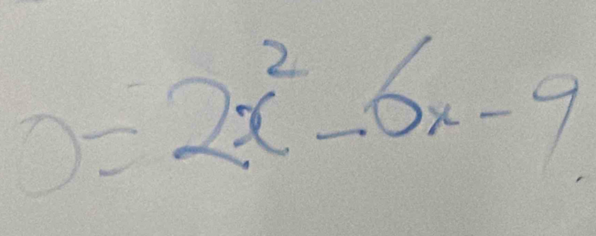 0=2x^2-6x-9