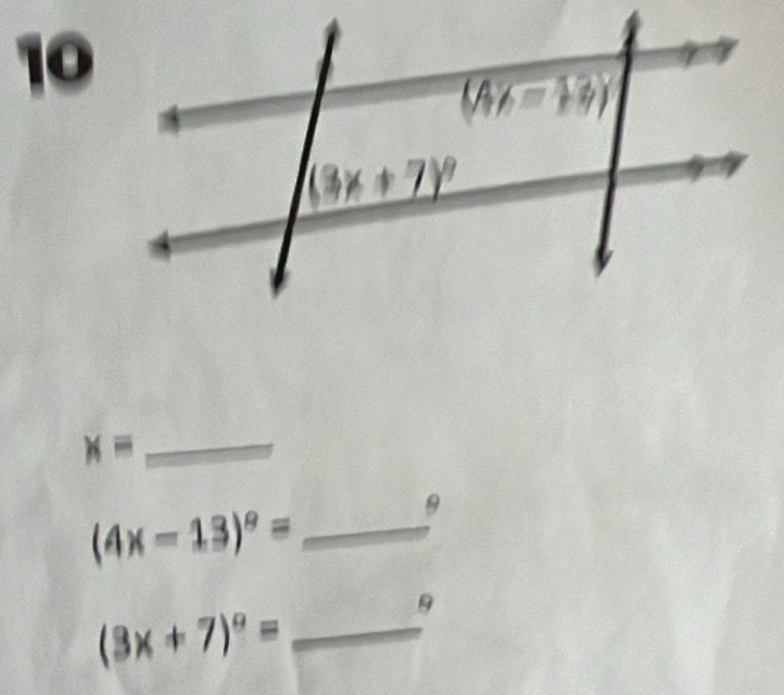 10
x= _
_ (4x-13)^circ =
9
(3x+7)^circ = _