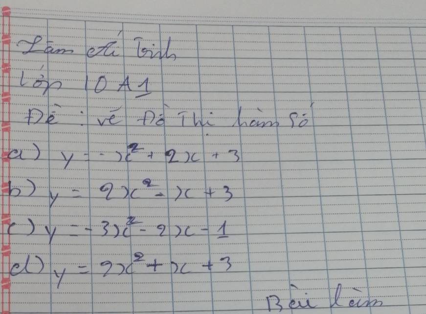 Iam on bil 
L00 10A1 
Pè:vè Dà Thi ham sǒ 
a) y=-x^2+2x+3
b) y=2x^2-x+3
() y=-3x^2-2x-1
el) y=9x^2+x+3
Béi eim