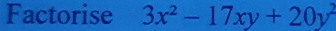 Factorise 3x^2-17xy+20y^2