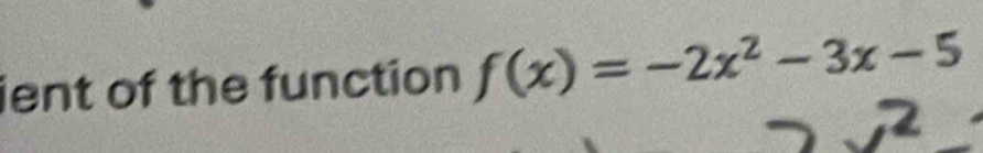 ient of the function f(x)=-2x^2-3x-5