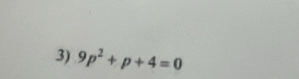 9p^2+p+4=0