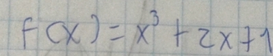 f(x)=x^3+2x+1