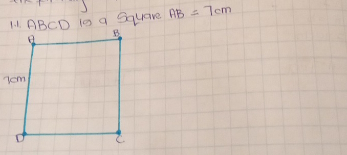 ABCD is a Square AB=7cm