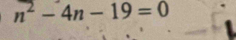 n^2-4n-19=0