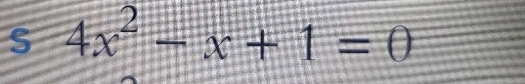 4x^2-x+1=0