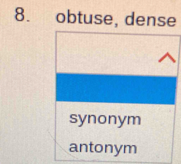 obtuse, dense