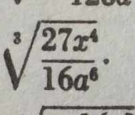 sqrt[3](frac 27x^4)16a^6.