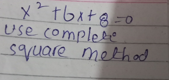 x^2+6x+8=0
use complexe 
square mechod