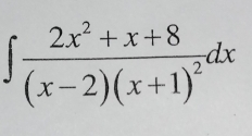 ∈t frac 2x^2+x+8(x-2)(x+1)^2dx