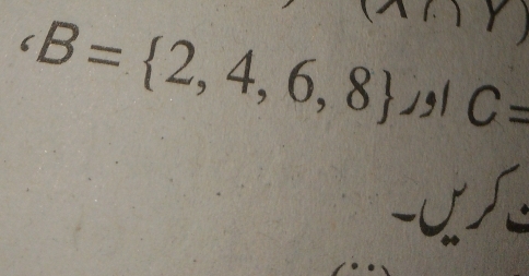 · B= 2,4,6,8 A∩ Y)
]gl C=