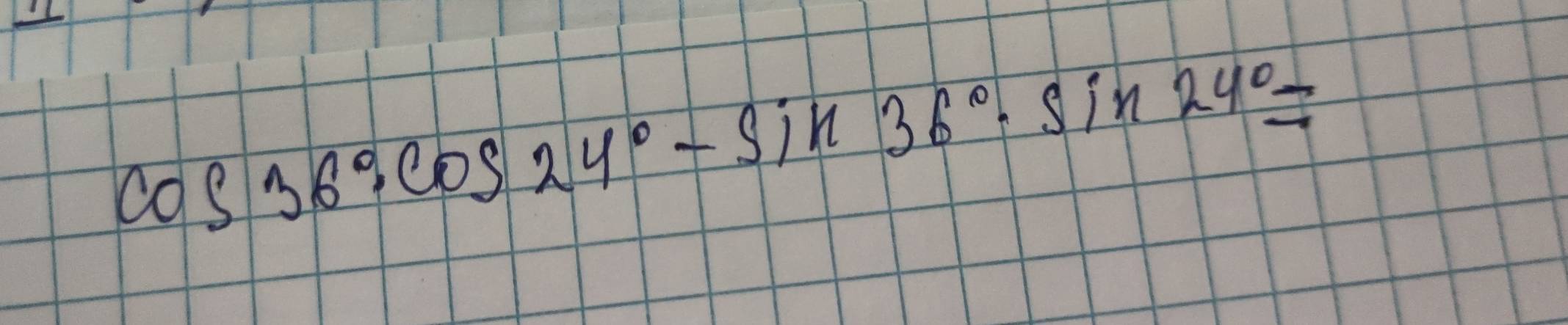 cos 36°· cos 24°-sin 36°· sin 24°=