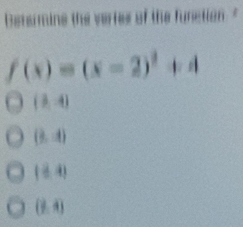 f(x)=(x-2)^2+4
(3,4)
(2,4)
(frac 2
( 2/5 ,4)