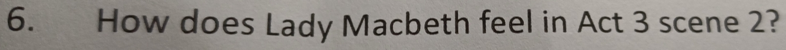 How does Lady Macbeth feel in Act 3 scene 2?