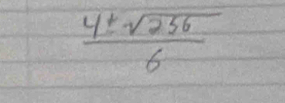  4± sqrt(256)/6 