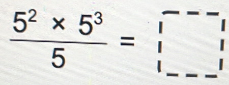  (5^2* 5^3)/5 =□