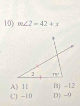 m∠ 2=42+x
A) 11 B) -12
C) −10 D) -9