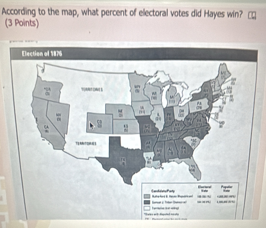 According to the map, what percent of electoral votes did Hayes win? 
(3 Points)