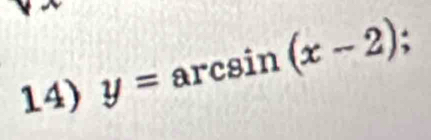 y= arcsin (x-2);