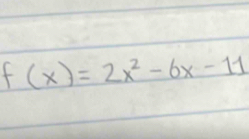 f(x)=2x^2-6x-11