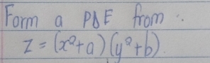 Form a PbE from.
z=(x^2+a)(y^2+b)