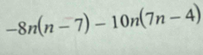 -8n(n-7)-10n(7n-4)