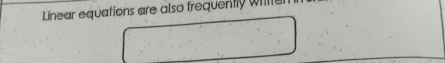 Linear equations are also frequently WII