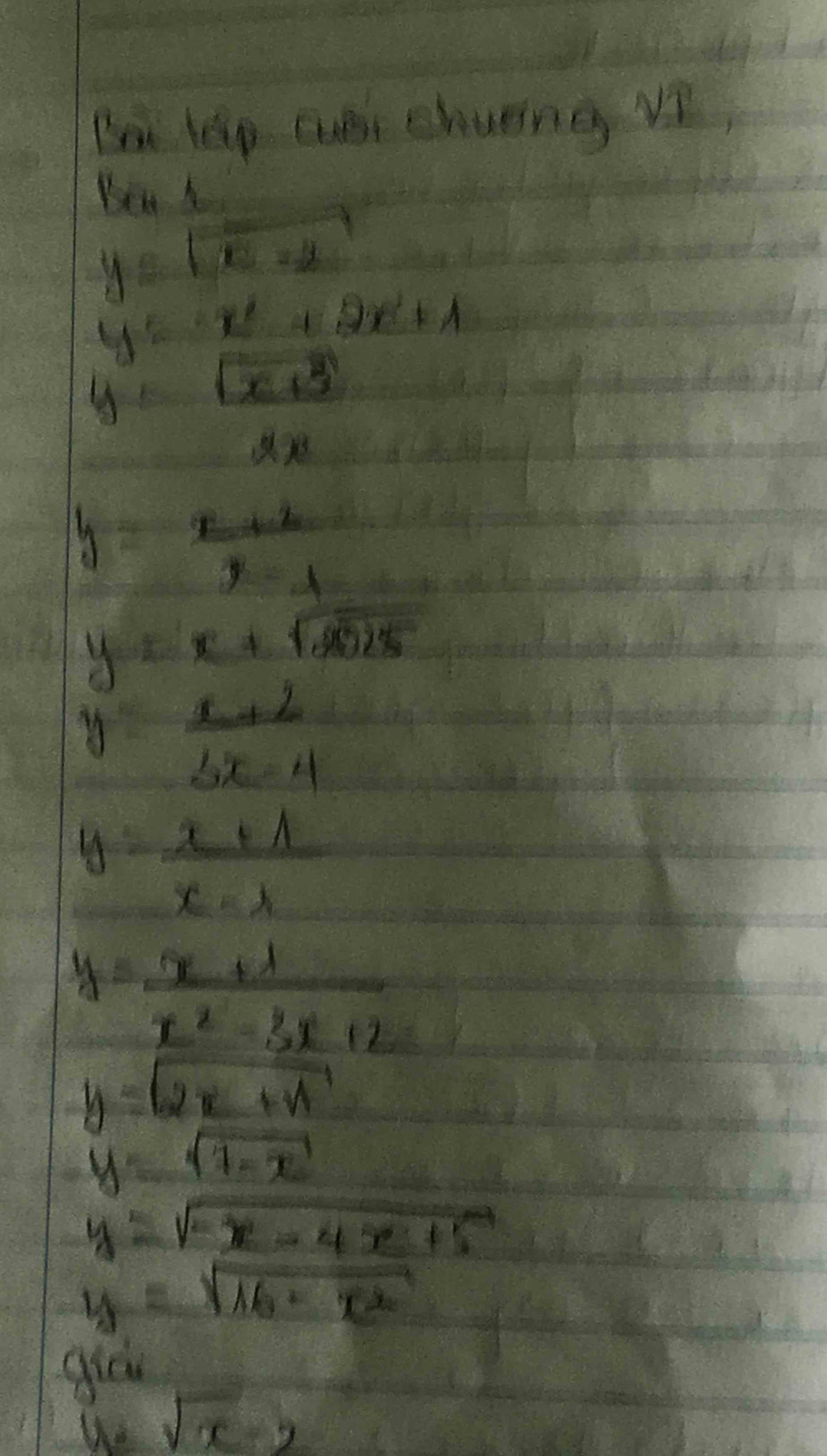 Bn hep aai churng w, 
Ben L
y=sqrt(x-2)
y=x^2+2x+1
y=boxed x+3
y= (x+2)/x-4 
y=x+sqrt(2025)
y x+2
5x-4
y= (x+1)/x-1 
y= (x+1)/x^2-3x+2 
y=sqrt(2x+x])
y=sqrt(1-x)
y=sqrt(x-4x+5)
y=sqrt(16-x^2)
giá
y=sqrt(x)-2