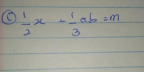  1/2 x- 1/3 ab=m