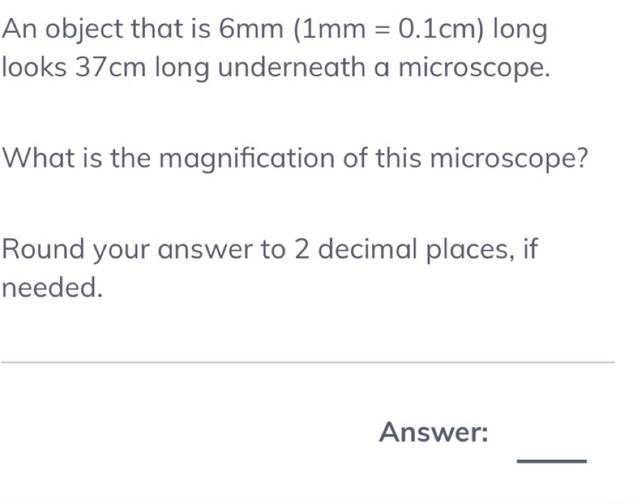 Solved: An object that is 6mm (1mm=0.1cm) long looks 37cm long ...