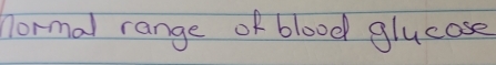 normal range of blood glucose