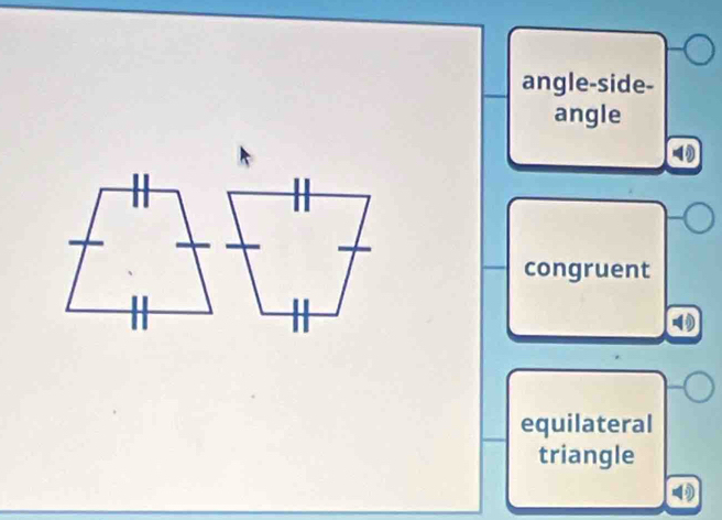 angle-side-
angle
congruent
equilateral
triangle