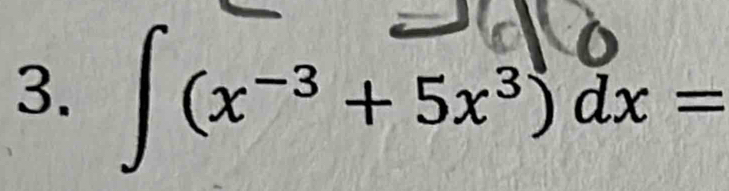 ∫ (x-³ + 5x³) ax =