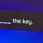 the key.