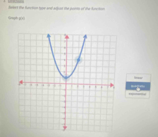 Directions
Select the function type and adjust the points of the function
Graph g(x)
linear
quadratic
exponential