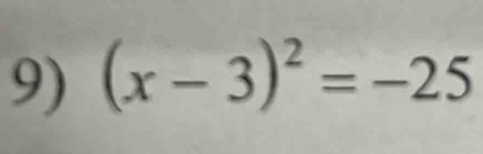 (x-3)^2=-25