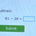 ubtract :
-81-28=□
Submit