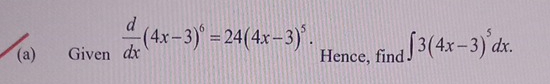 Given  d/dx (4x-3)^6=24(4x-3)^5. Hence, find ∈t 3(4x-3)^5dx.