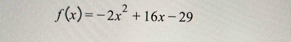 f(x)=-2x^2+16x-29