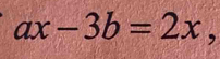 ax-3b=2x