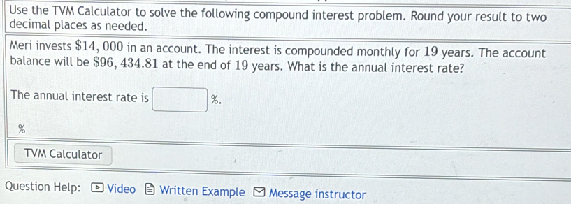Solved: Use the TVM Calculator to solve the following compound interest ...
