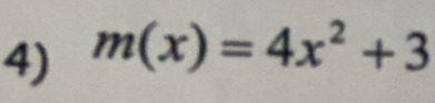 m(x)=4x^2+3