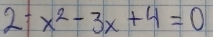 2-x^2-3x+4=0