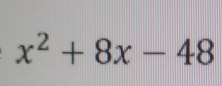 x^2+8x-48