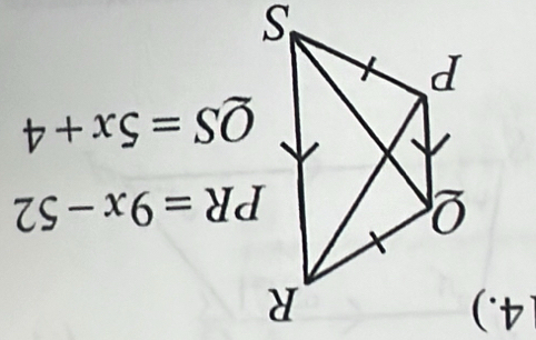 4.)
PR=9x-52
QS=5x+4