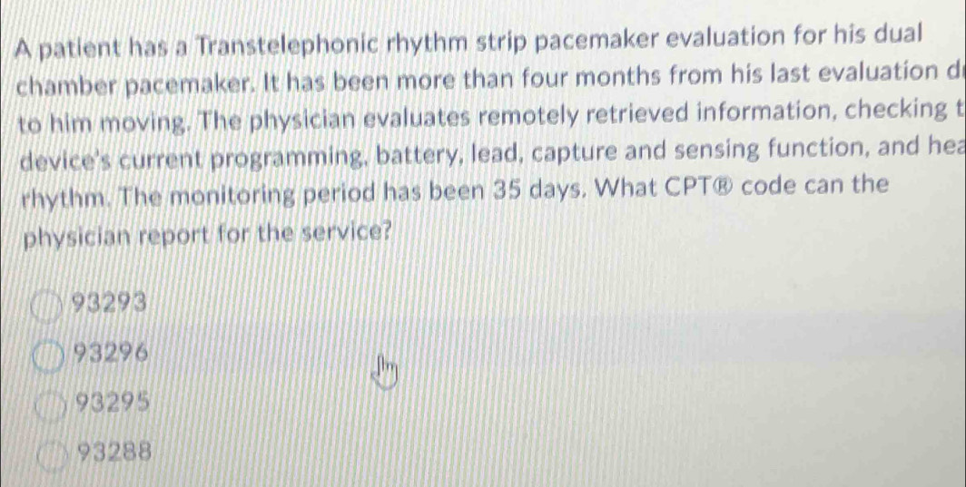 Solved: A patient has a Transtelephonic rhythm strip pacemaker ...