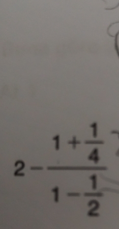 2-frac 1+ 1/4 1- 1/2 