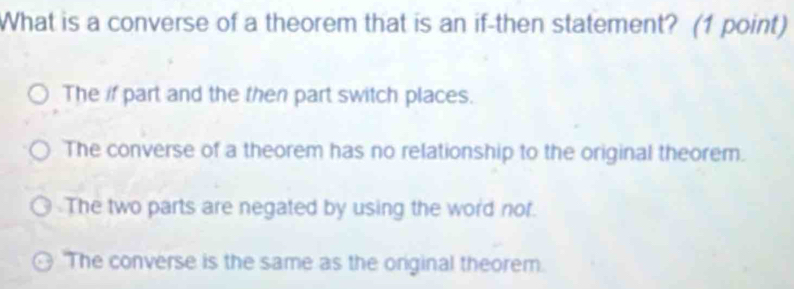 Solved: What is a converse of a theorem that is an if-then statement ...