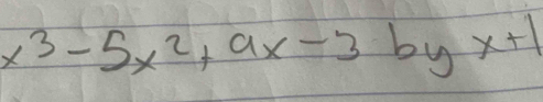 x^3-5x^2+ax-3b u x+1